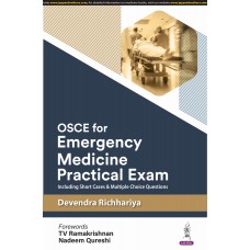 OSCE for Emergency Medicine Practical Exam: Including Short Cases & Multiple Choice Questions:1st Edition 2024 By Devendra Richhariya