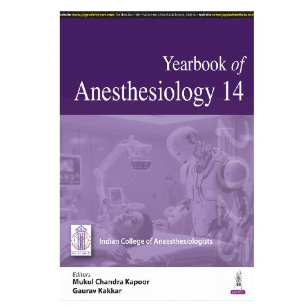 Yearbook of Anesthesiology 14:1st Edition 2025 by Mukul Chandra Kapoor & Gaurav Kakkar