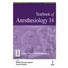 Yearbook of Anesthesiology 14:1st Edition 2025 by Mukul Chandra Kapoor & Gaurav Kakkar