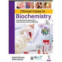 Clinical Cases in Biochemistry:2nd Edition 2025 By Ashish Sharma & Anita Sharma 