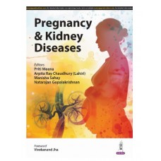 Pregnancy & Kidney Diseases;1st Edition 2024 by Priti Meena, Arpita Ray Chaudhary & Natrajan Gopalakrishnan