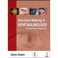 Decision Making In Ophthalmology: An Algorithmic Approach;3rd Edition 2024 by Johan Zwaan