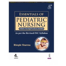 Essentials of Pediatric Nursing(Pediatric Nursing Procedures included);4th Edition 2024 By Rimple Sharma