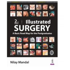 Illustrated Surgery(A Basic Road Map for the Postgraduates);2nd Edition 2024 by Nilay Mandal