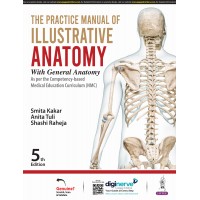 The Practice Manual of Illustrative with General Anatomy;5th Edition 2024 By Smita Kakar