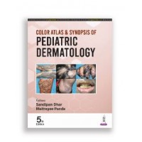 Color Atlas & Synopsis of Pediatric Dermatology;5th Edition 2025 by Sandipan dhar & Maitreyee Panda