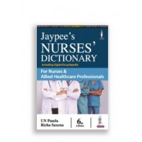 Jaypee’s Nurses’ Dictionary for Nurses and Allied Healthcare Professionals;6th Edition 2024 by UN Panda & Richa Saxena