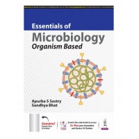 Essentials of Microbiology: Organism Based;1st Edition 2024 by Apurba S Sastry & Sandhya Bhat