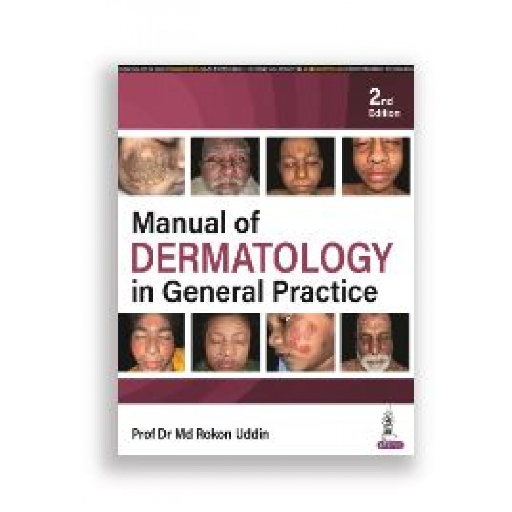 Manual of Dermatology in General Practice;2nd Edition 2024 by Md Rokon Uddin