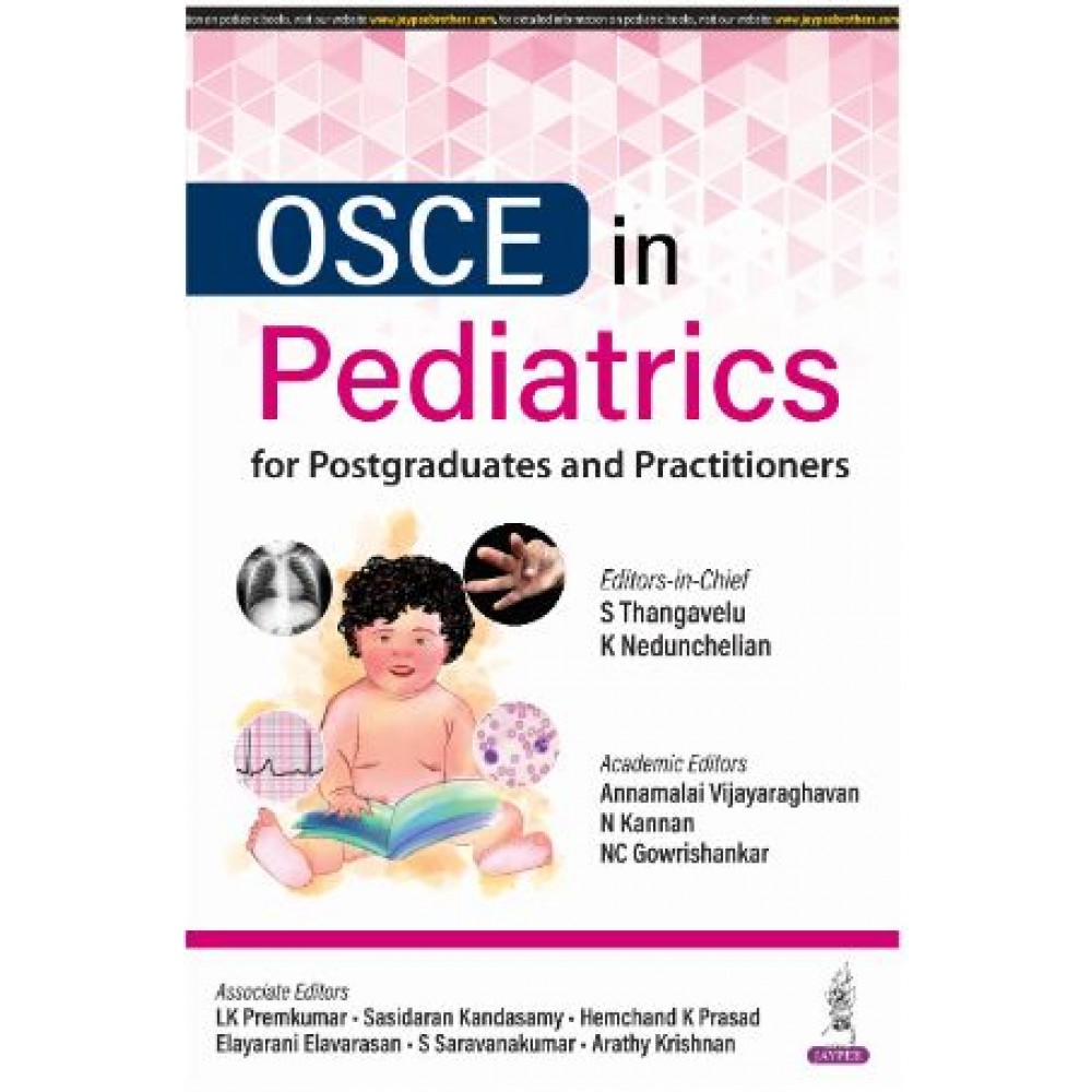 OSCE in Pediatrics for Postgraduates and Practitioners:1st Edition 2024 By S THANGAVELU & K NEDUNCHELIAN