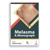 Melasma: A Monograph;4th Edition 2024 by Rashmi Sarkar