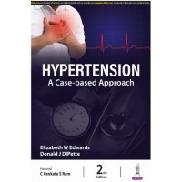 Hypertension: A Case-Based Approach:2nd Edition 2024 By ELIZABETH W EDWARDS & DONALD J DIPETTE