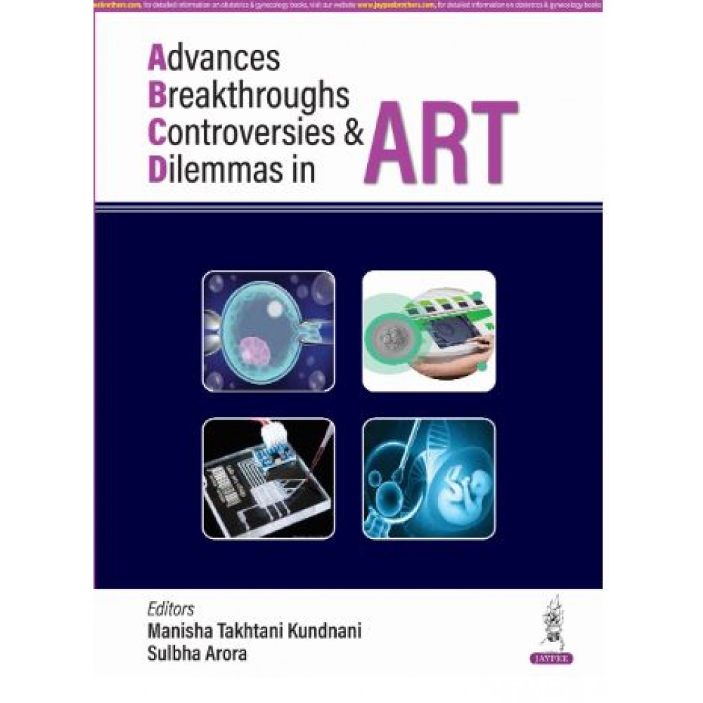 Advances, Breakthroughs, Controversies & Dilemmas in ART:1st Edition 2024 By MANISHA TAKHTANI KUNDNANI & SULBHA ARORA