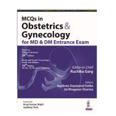 MCQs in Obstetrics & Gynecology for MD & DM Entrance Exam;1st Edition 2024 by Ruchika Garg, Rajshree Dayanand Katke & Jai Bhagwan Sharma