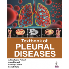 Textbook of Pleural Diseases;1st Edition 2024 by Ashish Kumar Prakash, Randeep Guleria & Bornali Datta