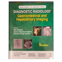 Diagnostic Radiology Gastrointestinal and Hepatobiliary Imaging;5th Edition 2024 by Raju Sharma, Pradhan, Manavjit Singh Sandhu