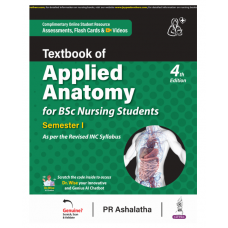 Textbook of Applied Anatomy for BSc Nursing Students Semester-I; 4th Edition 2025 by PR Ashalatha