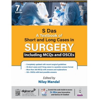 S Das A Textbook of Short and Long Cases in Surgery Including MCQs and OSCEs:7th Edition 2025 By Nilay Mandal 