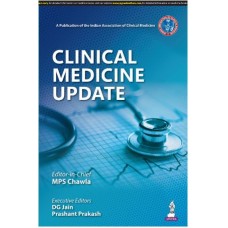 Clinical Medicine Update:1st Edition 2025 By Dg Jain & prashant Prakash & Mps Chawla