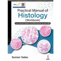 Practical Manual Of Histology (Workbook):1st Edition 2025 By Suman Yadav