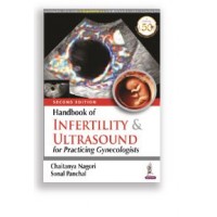 Handbook of Infertility & Ultrasound for Practising Gynecologists;1st Edition 2015 by Chaitanya Nagori & Sonal Panchal