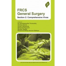 FRCS General Surgery (Section 2: Comprehensive Vivas):1st Edition 2025 By Sri Ganesh Murthy & Sacheen Kumar 