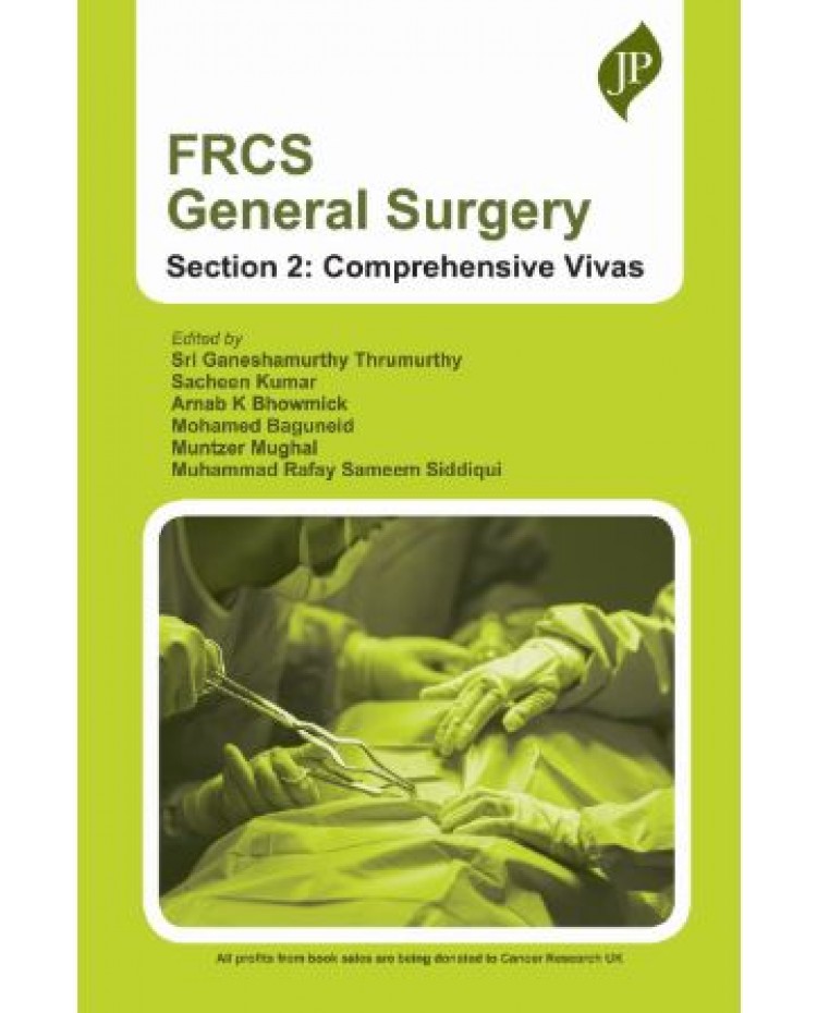 FRCS General Surgery (Section 2: Comprehensive Vivas):1st Edition 2025 By Sri Ganesh Murthy & Sacheen Kumar 