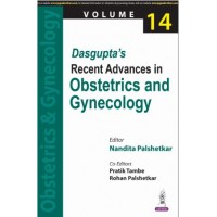 Dasgupta’s Recent Advances in Obstetrics and Gynecology Volume-14:1st Edition 2025 By Nandita Palshetkar,Pratik Tambe & Rohan Palshetkar