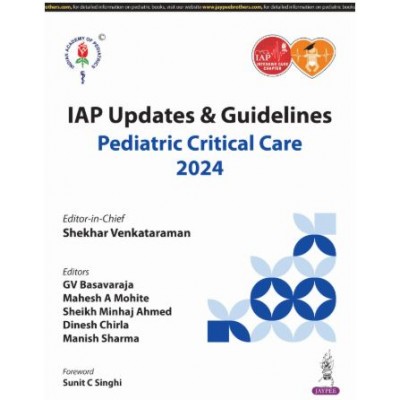 IAP Updates & Guidelines Pediatric Critical Care 2024:1st Edition 2025 By GV Basavaraja & Mahesh Mohite & Minaj Ahmad Sheikh