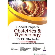 Solved Papers Obstetrics & Gynecology For PG Students: 1st Edition 2025 By Ruchika Garg,Arup Kumar Majhi & Ajit Virkud