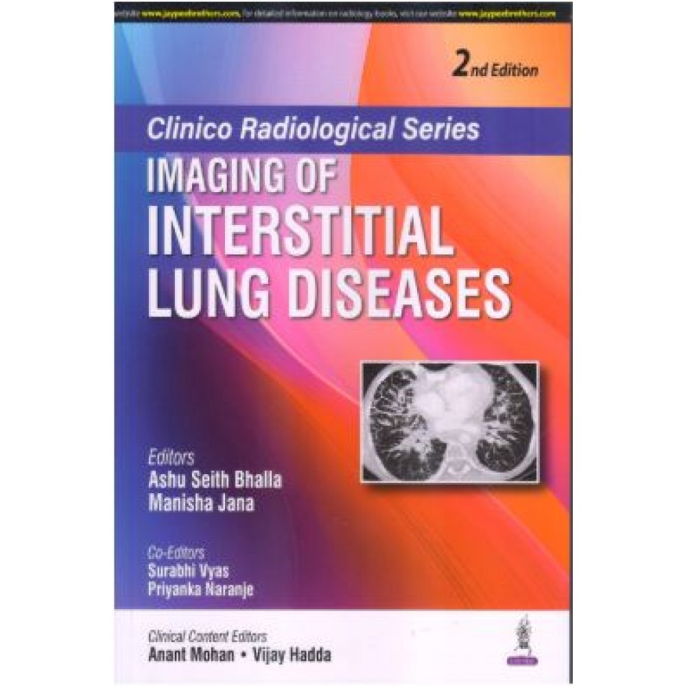 Clinico Radiological Series Imaging of Interstitial Lung Diseases:2nd Edition 2025 By Ashu Seith Bhalla