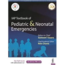 IAP Textbook of Pediatric & Neonatal Emergencies;1st Edition 2020 By Santosh T Soans
