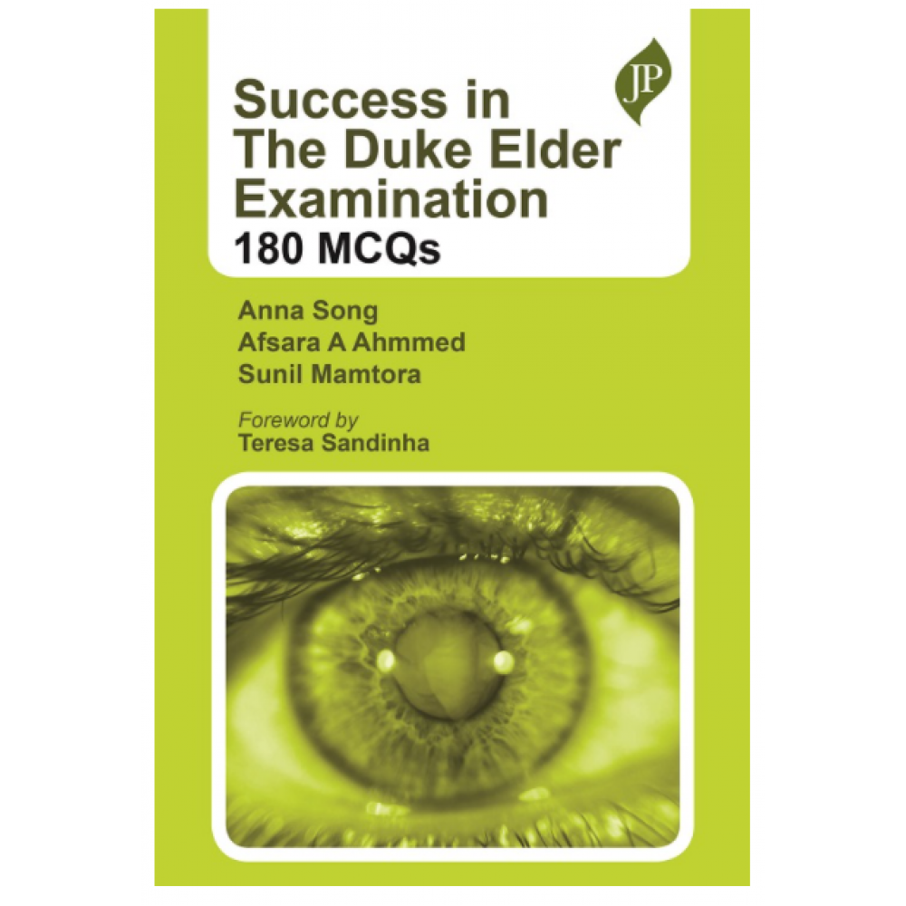 Success In The Duke Elder Examination 180 MCQs;1st Edition 2021 By Anna Song, Afsara A Ahmmed