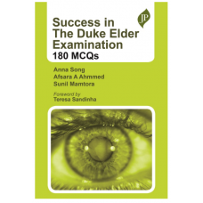 Success In The Duke Elder Examination 180 MCQs;1st Edition 2021 By Anna Song, Afsara A Ahmmed