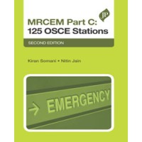 MRCEM Part C:125 OSCE Stations;2nd Edition 2016 By Kiran Somani & Nitin Jain