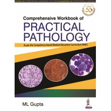 Comprehensive Workbook of Practical Pathology;1st Edition 2021 by ML Gupta
