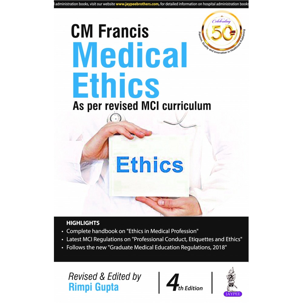 CM Francis Medical Ethics;4th Edition 2020 By Rimpi Gupta