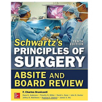 Schwartz's Principles of Surgery:Absite and Board Review;10th Edition 2016 By F. Charles Brunicardi