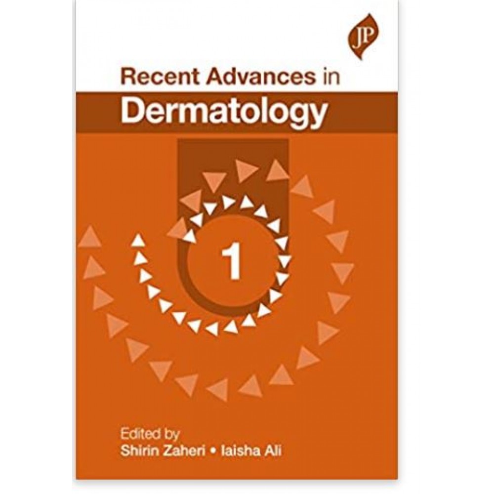 Recent Advances in Dermatology 1; 1st Edition 2019 by Shirin Zaheri & Iaisha Ali