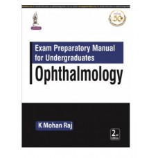 Exam Preparatory Manual for Undergraduates Ophthalmology;2nd Edition 2021 By Dr K Mohan Raj