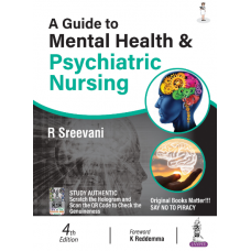 A Guide to Mental Health and Psychiatric Nursing;4th(Reprint) Edition 2023 By R Sreevani