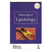 Manual of Lipidology; 1st Edition 2021 By Sujoy Ghosh & Banshi Saboo