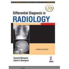 Differential Diagnosis in Radiology; 3rd Edition 2019 By Sumeet Bhargava & Satish k Bhargava