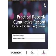 Practical Record/ Cumulative Record for Basic BSc (Nursing) Course;6th Edition 2022 By I Clement