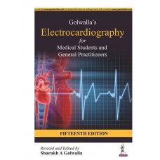 Golwalla's Electrocardiography For Medical Students And General Practitioners;15th Edition 2021 By Sharukh A Golwalla