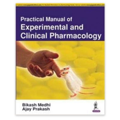 Practical Manual of Experimental and Clinical Pharmacology;2nd Edition 2017 By Bikash Medhi