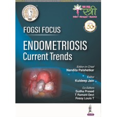 FOGSI Focus Endometriosis Current Trends;1st Edition 2021 By Nandita Palshetkar & Kuldeep Jain