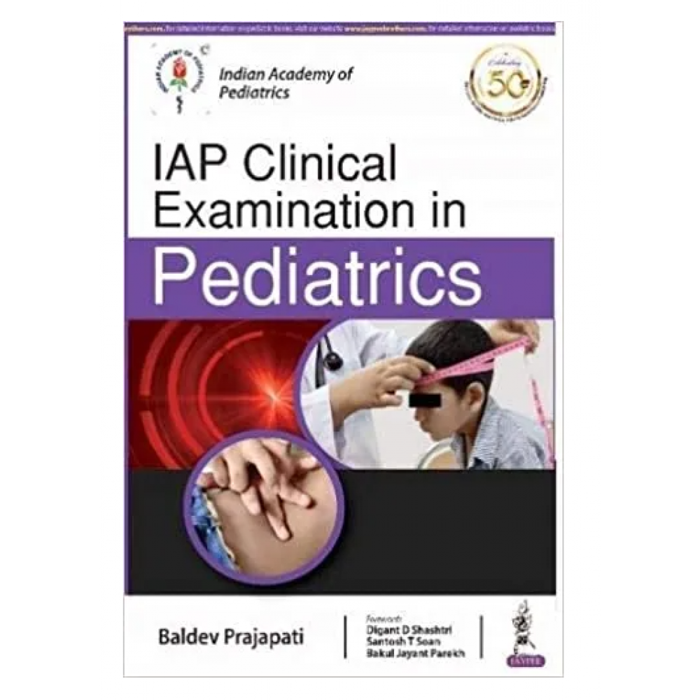 IAP Clinical Examination in Pediatrics;1st Edition 2021 by Baldev Prajapati