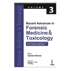 Recent Advances in Forensic Medicine & Toxicology (Volume-3);1st Edition 2022 By Gautam Biswas