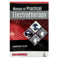 Manual of Practical Electrotherapy;2nd Edition 2022 By Jagmohan Singh 